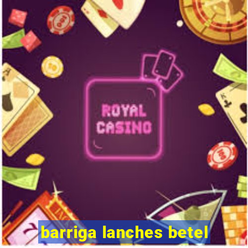 barriga lanches betel